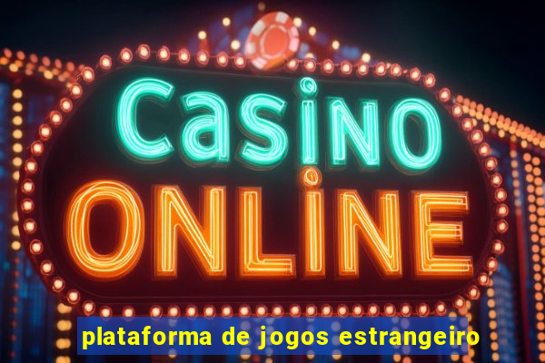 plataforma de jogos estrangeiro